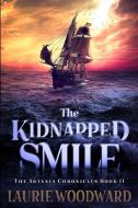 The Kidnapped Smile di Woodward Laurie Woodward edito da Blurb