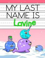 My Last Name Is Lavine: Personalized Primary Name Tracing Workbook for Kids Learning How to Write Their Last Name, Pract di Big Red Button edito da INDEPENDENTLY PUBLISHED