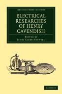 Electrical Researches of Henry Cavendish di Henry Cavendish edito da Cambridge University Press