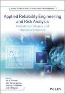 Applied Reliability Engineering and Risk Analysis di Ilia B. Frenkel, Alex Karagrigoriou, Anatoly Lisnianski, Andre V. Kleyner edito da John Wiley & Sons Inc