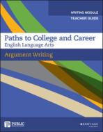 Argument Writing Teacher Guide Grades 91 di PCG EDUCATION edito da Wiley