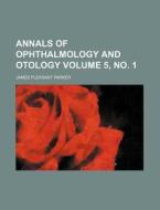 Annals of Ophthalmology and Otology Volume 5, No. 1 di James Pleasant Parker edito da Rarebooksclub.com