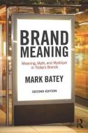 Brand Meaning di Mark (Independent Brand Consultant Batey edito da Taylor & Francis Ltd