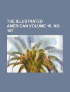 The Illustrated American Volume 10, No. 107 di Books Group edito da Rarebooksclub.com