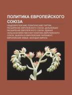 Politika Yevropyei Skogo Soyuza: Obshchy di Istochnik Wikipedia edito da Books LLC, Wiki Series