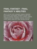 Final Fantasy - Final Fantasy V Abilitie di Source Wikia edito da Books LLC, Wiki Series