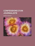 Confessions D'un Journaliste di Ernest Merson edito da General Books Llc