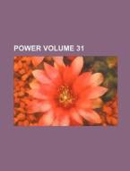 Power Volume 31 di Books Group edito da Rarebooksclub.com