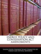 Energy Policy And Conservation Act Amendments edito da Bibliogov