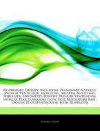 Respiratory Therapy, Including: Pulmonar di Hephaestus Books edito da Hephaestus Books
