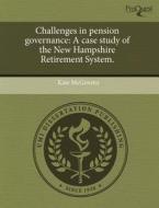 Challenges In Pension Governance di Kate McGovern edito da Proquest, Umi Dissertation Publishing