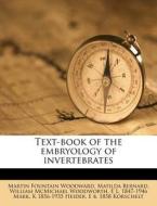 Text-book Of The Embryology Of Invertebrates di Martin Fountain Woodward, Matilda Bernard, William McMichael Woodworth edito da Nabu Press