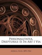 Personalitatea, Drepturile Ei In Art I Via di Aderca Felix 1891-1962 edito da Nabu Press