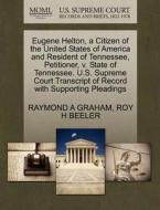 Eugene Helton, A Citizen Of The United States Of America And Resident Of Tennessee, Petitioner, V. State Of Tennessee. U.s. Supreme Court Transcript O di Raymond A Graham, Roy H Beeler edito da Gale, U.s. Supreme Court Records