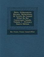 Edits, Ordonnances Royaux, Declarations Et Arrets Du Conseil D'Etat Du Roi Concernant Canada, Volume 1 edito da Nabu Press
