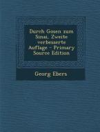 Durch Gosen Zum Sinai, Zweite Verbesserte Auflage - Primary Source Edition di Georg Ebers edito da Nabu Press