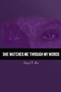 She Watches Me Through My Words di Darryl E. Moss edito da Lulu.com