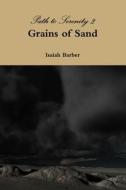 Path To Serenity Ii, Grains Of Sand di Isaiah Barber edito da Lulu.com