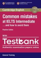 Common Mistakes at IELTS Intermediate Paperback with IELTS General Training Testbank: And How to Avoid Them di Pauline Cullen edito da CAMBRIDGE