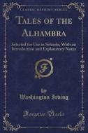 Tales Of The Alhambra (classic Reprint) di Washington Irving edito da Forgotten Books