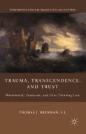 Trauma, Transcendence, and Trust di Thomas Brennan edito da Palgrave Macmillan