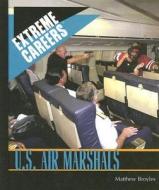 U.S. Air Marshals di Matthew Broyles edito da Rosen Publishing Group