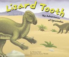 Lizard Tooth di Michael Dahl edito da Picture Window Books