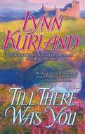 Till There Was You di Lynn Kurland edito da Large Print Press