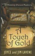 A Touch of Gold di Joyce Lavene, Jim Lavene edito da Wheeler Publishing