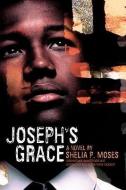Joseph's Grace di Shelia P. Moses edito da MARGARET K MCELDERRY BOOKS