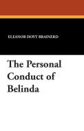 The Personal Conduct of Belinda di Eleanor Hoyt Brainerd edito da Wildside Press