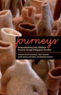 Journeys di Veronica Pacini-Ketchabaw, Fikile Nxumalo, Laurie L. M. Kocher, Enid Elliot, Alejandra Sanchez edito da University of Toronto Press