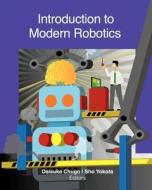 Introduction to Modern Robotics di Daisuke Chugo, Sho Yokota edito da Createspace