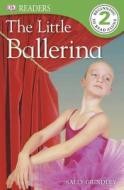 The Little Ballerina di Sally Grindley edito da DK Publishing (Dorling Kindersley)