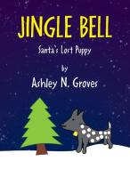Jingle Bell di Ashley N Groves edito da Xlibris Us