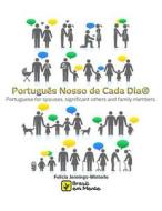 Portugues Nosso de Cada Dia: Portuguese for Spouses and Family di Felicia Jennings-Winterle edito da Createspace
