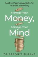 Manage Your Money, Manage Your Mind di Dr Pradnya Surana edito da Little, Brown Book Group