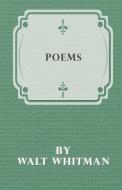 Poems by Walt Whitman di Walt Whitman edito da Read Books