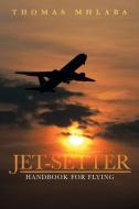 Jet-Setter di Thomas Mhlaba edito da Xlibris