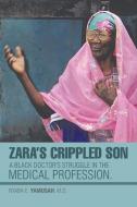 Zara's Crippled Son di Nyaba E. Yamusah M. D. edito da Xlibris