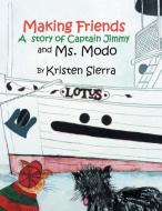 Making Friends di Kristen Sierra edito da Xlibris