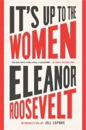 It's Up to the Women di Eleanor Roosevelt edito da NATION BOOKS