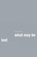 What May Be Lost di Cory Brown edito da Cayuga Lake Books