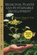 Medicinal Plants & Sustainable Development di C. P. Ed Kala edito da Nova Science Publishers Inc