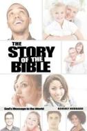 The Story of the Bible di Beverly Hubbard edito da XULON PR