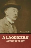 A Laodicean di Thomas Hardy edito da Bibliotech Press
