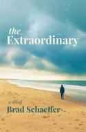 The Extraordinary di Brad Schaeffer edito da Post Hill Press