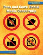 Pros and Cons: Social Media Censorship di Jonah Lyon edito da CHERRY LAKE PUB