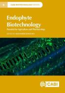 Endophyte Biotechnology: Promise for Agriculture and Pharmacology edito da CABI