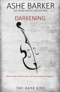 The Dark Side: Darkening di Ashe Barker edito da TOTALLY BOUND PUB